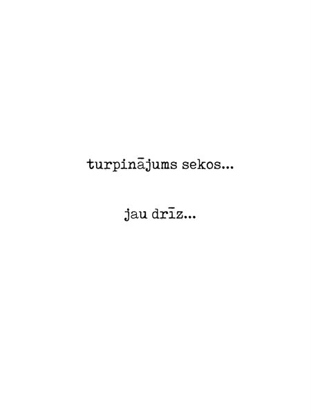 turpinājums sekos...